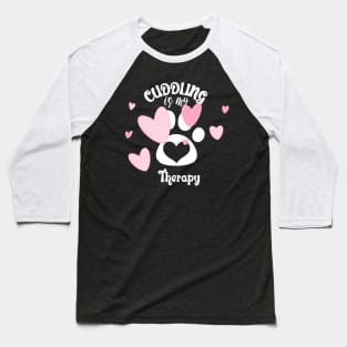 Cuddling Is My Therapy Baseball T-Shirt